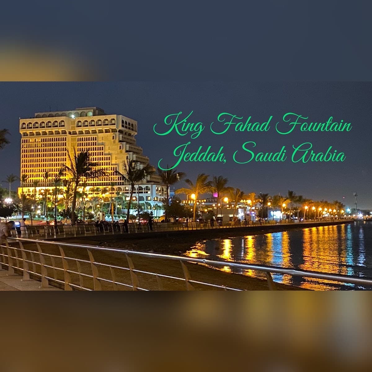 King Fahad's Fountain